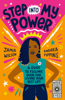 Step into My Power: A Guide to Feeling Good and Living Your Best Life 0711276498 Book Cover