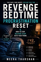 Revenge Bedtime Procrastination Reset: How to Stop Delaying Sleep With Your Phone (The Screen Time Reset Series) B0GZF3QM72 Book Cover