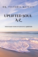 Uplifted Soul A-Z: Your Daily Dose of Soulful Ambition B0G512VFJW Book Cover