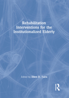 Rehabilitation Interventions for the Institutionalized Elderly 0866568336 Book Cover