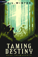 Growth: An Isekai LitRPG (Taming Destiny, 2) 1039482406 Book Cover