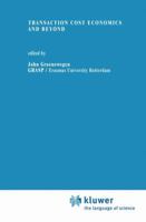 Transaction Cost Economics and Beyond 0792396111 Book Cover