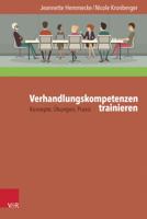 Verhandlungskompetenzen Trainieren: Konzepte, Ubungen, Praxis 3525403496 Book Cover