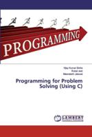 Programming for Problem Solving (Using C) 6200114641 Book Cover