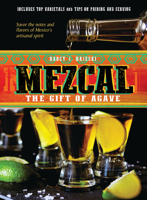 Mezcal: The Gift of Agave 1623545250 Book Cover