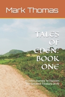 TALES OF EDEN: BOOK ONE: A Child's Journey To Discover The Greatest Treasure Of All B0C2SMM7ZS Book Cover