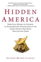 Hidden America: From Coal Miners to Cowboys, an Extraordinary Exploration of the Unseen People W ho Make This Country Work 042526727X Book Cover