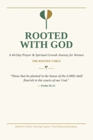 Rooted With God: A 40-Day Prayer & Spiritual Growth Journey for Women B0HB258D47 Book Cover