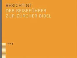 Bibel(plus) - Besichtigt: Der Reisefuhrer Zur Zurcher Bibel 3290173968 Book Cover