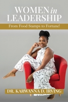Women in Leadership : From Food Stamps to Fortune! 1966612613 Book Cover