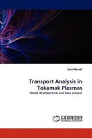 Transport Analysis in Tokamak Plasmas: Model developments and data analysis 3838326563 Book Cover