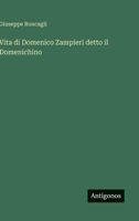 Vita di Domenico Zampieri detto il Domenichino (Italian Edition) 3385070546 Book Cover