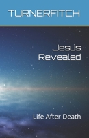 Jesus Revealed: Life After Death B0F4W984R3 Book Cover