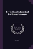 Key To Ahn's Rudiments Of The German Language 1120307856 Book Cover