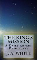 The King's Mission: A Daily Advent Devotional 1977513433 Book Cover