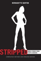 Stripped: More Stories from Exotic Dancers, Completely Revised and Updated Edition 1479815691 Book Cover