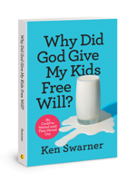 Why Did God Give My Kids Free Will?: He Could’ve Waited until They Moved Out 0830784195 Book Cover