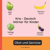 Krio - Deutsch Wörter für Kinder - Obst und Gemüse: Krio Lernen für Kinder und Anfänger - Zweisprachiges Bilderbuch auf Krio mit deutschen ... Kinderbücher (Deutsch-Krio)) (German Edition) B0GJZ1XPFJ Book Cover