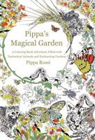 Pippa's Magical Garden: A Coloring Book Adventure Filled with Fantastical Animals and Enchanting Gardens 1250105374 Book Cover