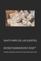 SANTO NIÑO DE LAS SUERTES: ORACIONES PARA CONSAGRACION FAMILIAR Y PETICIONES PARA LOGRAS LA PROSPERIDAD ESPIRITUAL Y MATERIAL B08VYJKJ99 Book Cover
