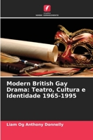 Modern British Gay Drama: Teatro, Cultura e Identidade 1965-1995 620642782X Book Cover