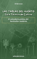 Las Tablas del Huerto: Guía Técnica de Cultivo (Spanish Edition) B0GP6WL96K Book Cover