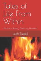 Tales of Life From Within: Words of Poetry Gifted by Universe 1798230313 Book Cover