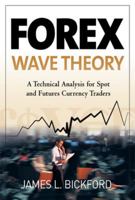 Forex Wave Theory: A Technical Analysis for Spot and Futures Curency Traders 0071493026 Book Cover
