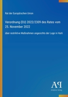 Verordnung (EU) 2022/2309 des Rates vom 25. November 2022: über restriktive Maßnahmen angesichts der Lage in Haiti (German Edition) 3387902131 Book Cover