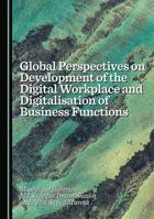 Global Perspectives on Development of the Digital Workplace and Digitalisation of Business Functions 1036449270 Book Cover