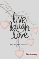 Live, Laugh, Love: My Bullet Journal 165801880X Book Cover