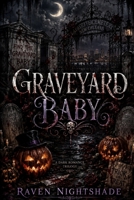GRAVEYARD BABY: A Dark Werewolf Thriller inspired by the Dark aesthetic of Chris Motionless of Motionless in White (METAL BAND BADBOYS) B0H5VB9C72 Book Cover