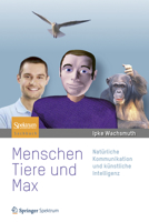 Menschen, Tiere Und Max: Naturliche Kommunikation Und Kunstliche Intelligenz 3827430135 Book Cover