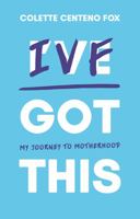 IVF GOT THIS-My Journey to Motherhood 1913208486 Book Cover