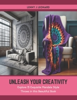 Unleash Your Creativity: Explore 15 Exquisite Mandala Style Throws in this Beautiful Book B0CTFN8ZB9 Book Cover
