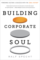 Building Corporate Soul: Powering Culture  Success with the Soul System™ 1639080023 Book Cover