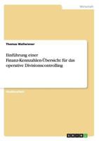 Einführung einer Finanz-Kennzahlen-Übersicht für das operative Divisionscontrolling 3656332460 Book Cover