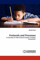 Protocols and Processes: A Case Book of Video Protocol Analyses in Written Composition 3838392582 Book Cover