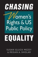 Chasing Equality: Women's Rights and US Public Policy 1955055874 Book Cover