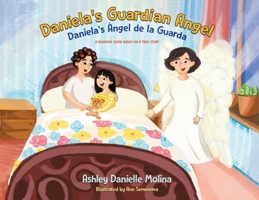 Daniela's Guardian Angel / Daniela's �ngel de la Guarda: A Bilingual Book Based on a True Story 0228848075 Book Cover