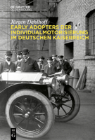 Early Adopters der Individualmotorisierung im deutschen Kaiserreich 3111067084 Book Cover