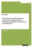 �berpr�fung von Testverfahren zur Messung der fu�ballspezifischen Handlungsschnelligkeit mit komplexer Auswahlreaktion 3656403759 Book Cover