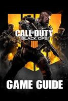 Call of Duty: Black Ops 4 Game Guide: Walkthroughs, Weapons, Tutorials and a Lot More! 1731518145 Book Cover
