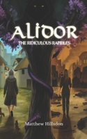 Alidor: The Ridiculous Rambles 1919305106 Book Cover