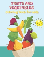 Fruits and Vegetables Coloring Book for Kids: 30 Big & Simple Images for Ages 2-6 with Special Space for Drawings B08XNBYCPY Book Cover