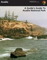 A Guide's Guide to Acadia National Park 1484827074 Book Cover