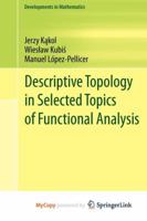 Descriptive Topology in Selected Topics of Functional Analysis 1461430038 Book Cover