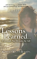 Lessons Learned... Through No Words At All 195691434X Book Cover