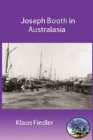 Joseph Booth in Australasia. the Making of a Maverick Missionary 999609684X Book Cover