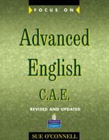 Focus on Advanced English C.A.E. 0582325692 Book Cover